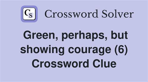 The Crossword Solver found 30 answers to "Like a green air f