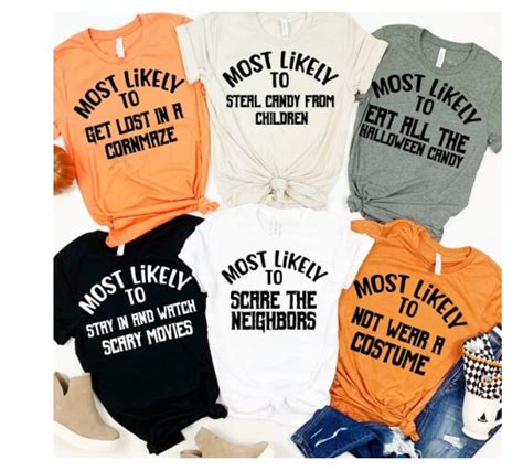 Most likely to halloween shirts. What’s Halloween without Halloween decorations? The costumes, candy and trick-or-treating might all fall flat without the added atmosphere of crafty, creepy decorations. Do you hav... 