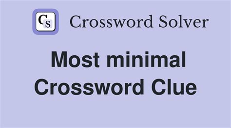 Most minimal Crossword Clue Answers, Crossword Solver