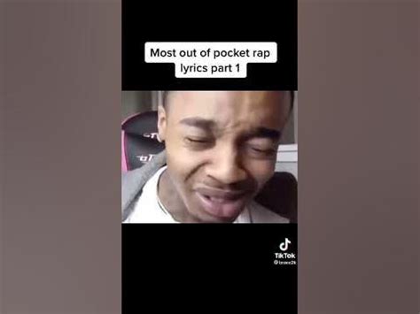 Most out of pocket rap lyrics.  &ldquo;To fuck with me you need a reservation. &rdquo;...