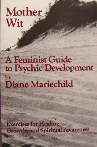 Mother Wit A Feminist Guide To Psychic Development
