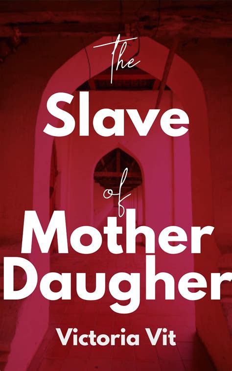 Mother daughter sex slave stories. .  ...