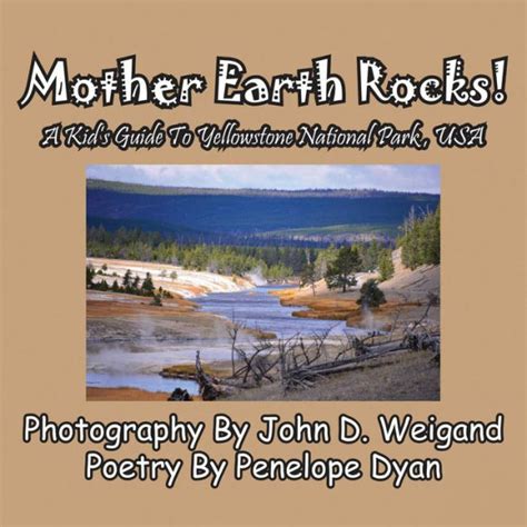 Mother earth rocks a kids guide to yellowstone national park usa. - Whirlpool american style fridge freezer manual.