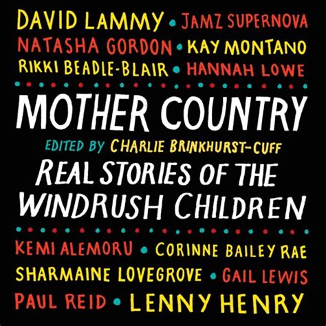 Full Download Mother Country Real Stories Of The Windrush Children By Charlie Brinkhurstcuff