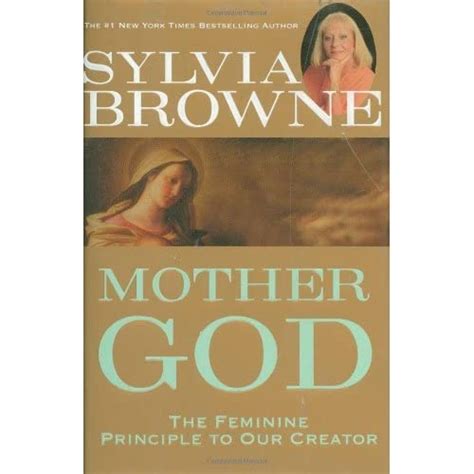 Download Mother God The Feminine Principle To Our Creator By Sylvia Browne