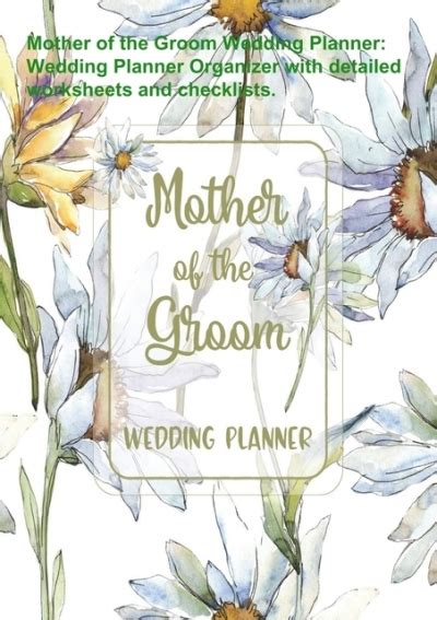 Read Online Mother Of The Groom Wedding Planner Rustic Wedding Planner Organizer With Detailed Worksheets And Checklists By Not A Book