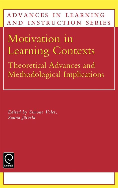 Motivation In Learning Contexts Theoretical Advances And Methodological Implications