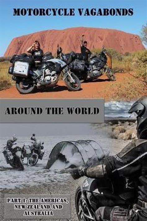 Full Download Motorcycle Vagabonds  Around The World Part 1 The Americas New Zealand And Australia By Motorcycle Vagabonds