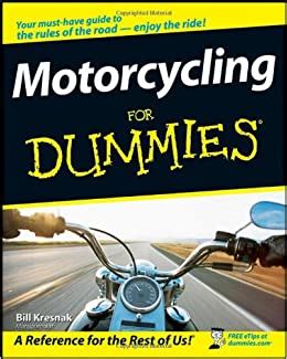 Read Online Motorcycling For Dummies By Bill Kresnak