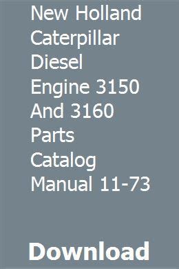 Motores diesel new holland caterpillar 3150 3160 usados ​​en el manual de piezas del equipo new holland. - A gift to myself personal workbook and guide.