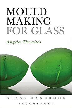 Mould making for glass glass handbooks. - Honda gc 160 engine rebuild manual.