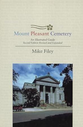 Mount pleasant cemetery an illustrated guide second edition revised and expanded. - Ifigenia de teresa de la parra.