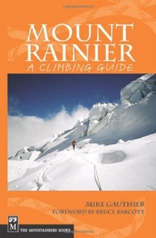 Read Mount Rainier A Climbing Guide By Mike Gauthier