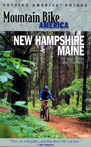 Read Online Mountain Bike America New Hampshiremaine An Atlas Of New Hampshire And Souther Maines Greatest Offroad Bicycle Rides By Bob Fitzhenry