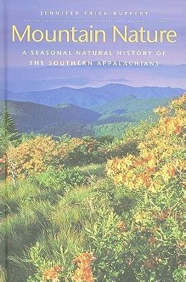 Read Mountain Nature A Seasonal Natural History Of The Southern Appalachians By Jennifer Frickruppert