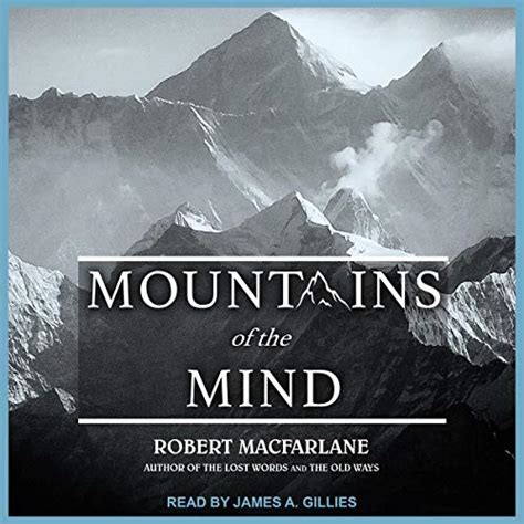 Full Download Mountains Of The Mind Adventures In Reaching The Summit By Robert Macfarlane