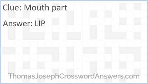 Mouth part crossword clue 3 Letters - JosephCrosswordAnswers.com