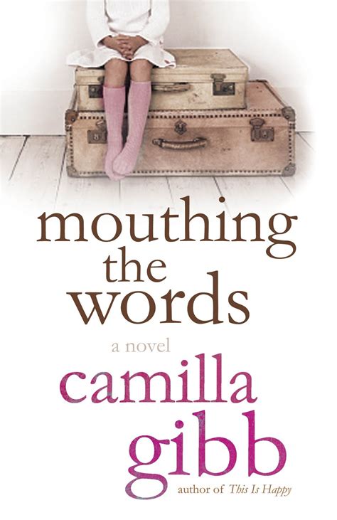 Read Online Mouthing The Words By Camilla Gibb