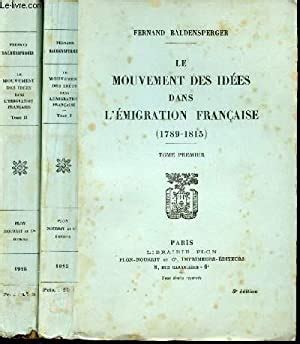Mouvement des idées dans l'émigration française (1789 1815). - Histoire du commerce français dans le levant au xviie siècle.