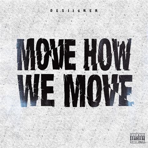 Move How We Move - song and lyrics by Desiigner Spotify