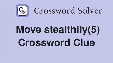 Move stealthily Crossword Plusword Answers
