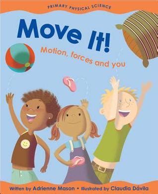 Read Online Move It Motion Forces And You By Adrienne Mason