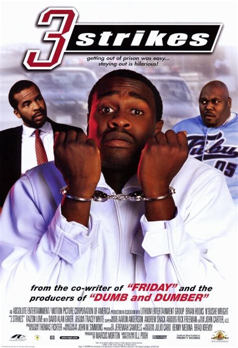 Movie 3 strikes. If you liked 3 Strikes you are looking for screwball comedy type movies. Related movies to watch are "Grow House", "Friday After Next" and "Next Friday". See our list of 57 similar movies. 
