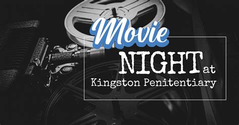 Movie Nights at Kingston Penitentiary makes return starting September 1st
