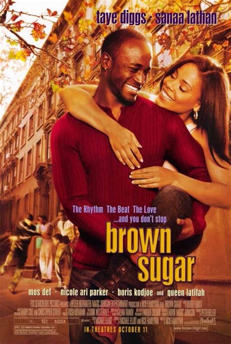 Released in October 2002, Brown Sugar starred Taye Diggs and Sanaa Lathan— who also fronted 1999's The Best Man —as life-long friends who grow up to be an A&R rep and the editor-in-chief of a .... 