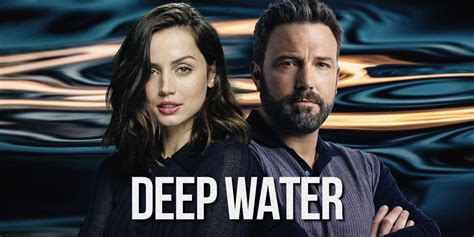 Movie deep water. Deep Water’s snail element seems almost mundane in comparison. In Highsmith’s novel, Vic — like the author and like Knoppert — is fascinated by watching the snails mate, so much so that it ... 