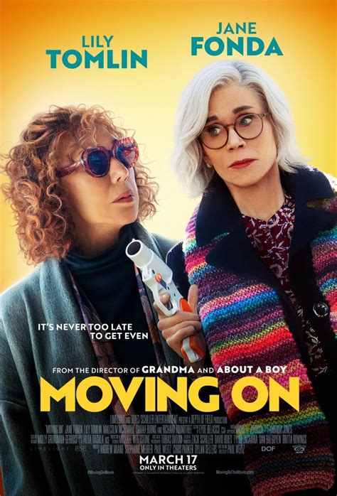 Movie moving on. Mar 10, 2023 · Jane Fonda and Lily Tomlin discuss their new film "Moving On" and over 40-year friendship 10:36. Longtime friends Jane Fonda and Lily Tomlin co-star in a new film about two women seeking revenge ... 