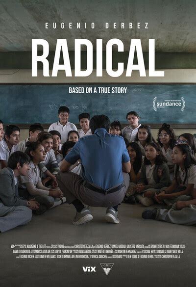 Movie radical. Radical was the winner of the 2023 Sundance Festival Favorite Award. Who will the sixth grade students at Jose Urbina Lopez Elementary in Matamoros become? They are among the worst performing students in Mexico, the world they know is one of violence and hardship, and their classrooms are dominated by an atmosphere of overbearing discipline ... 