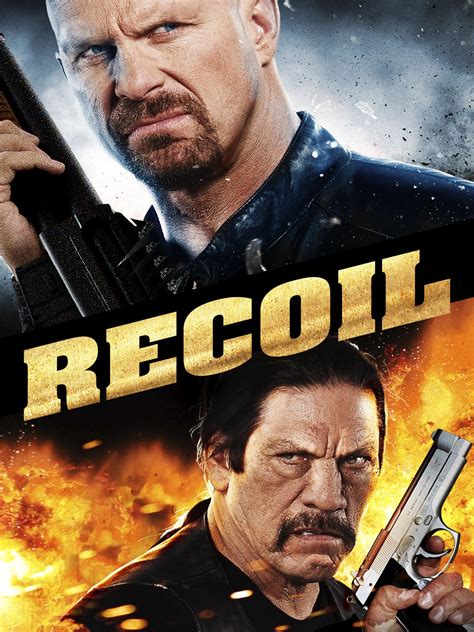 Movie recoil. Recoil. With Steve Austin and Danny Trejo. After his whole family gets murdered by criminals, a cop is thirsty for vengeance. He will make justice with his own hands, even if that means crossing the lines of law. IMDb 5.2 1 h 33 min 2012. R. 