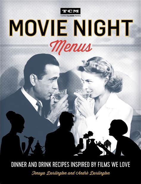 Download Movie Night Menus Dinner And Drink Recipes Inspired By The Films We Love By Tenaya Darlington