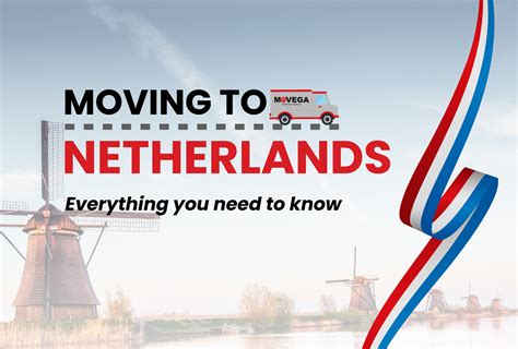 Moving to the netherlands. Since such regulations are subject to change without notice, International sea & air shipping cannot be held liable for any costs, damage, delays, or other detrimental events resulting from non-compliance. Always double check with your local embassy or consulate. Call our International Moving Specialists @ 1 (866) 315-4170. 