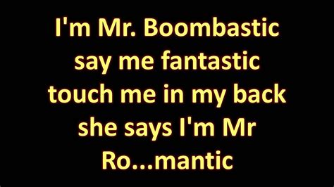 Mr boombastic lyrics. Things To Know About Mr boombastic lyrics. 