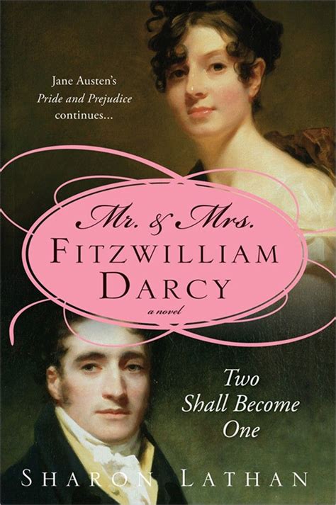 Download Mr  Mrs Fitzwilliam Darcy Two Shall Become One Darcy Saga 1 By Sharon Lathan