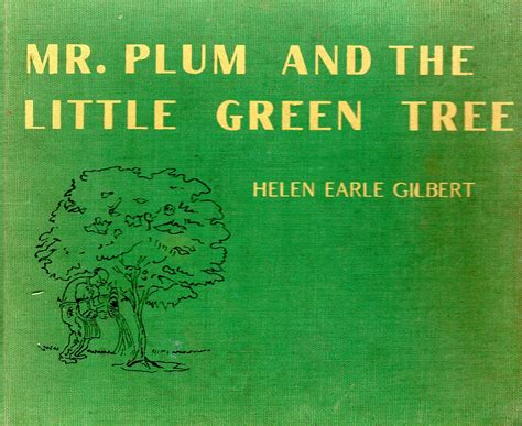 Read Online Mr Plum And The Little Green Tree By Helen Earle Gilbert