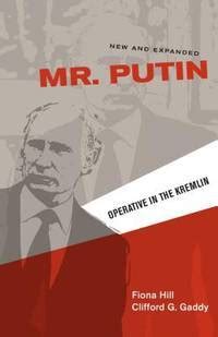 Download Mr Putin Operative In The Kremlin Geopolitics In The 21St Century By Clifford G Gaddy