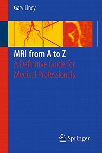 Mri from a to z a definitive guide for medical professionals. - Eldorado, un pueblo contra su nombre.