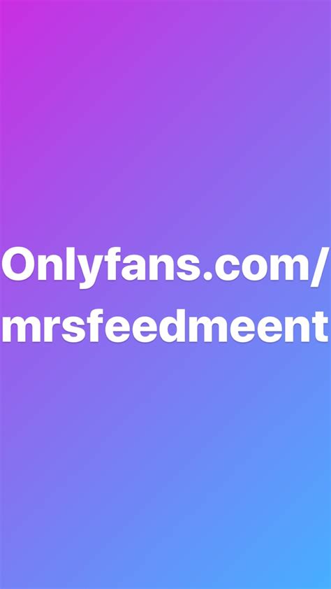 Mrsfeedmeent Leaks XXX 90 Vids