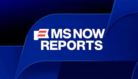 Ms Now Reports