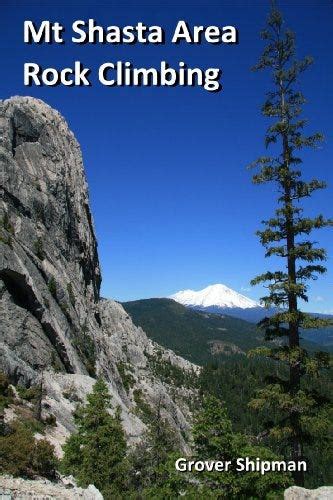 Mt shasta area rock climbing a climbers guide to siskiyou county. - Jaguar s type service manual 2000.