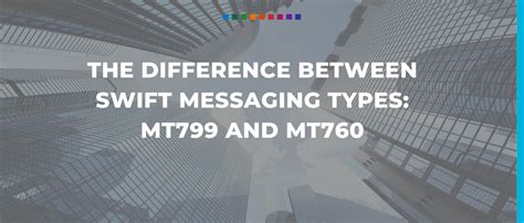 Mt760 vs mt799.  Read about the different types and uses of Swift MT799 Free Forma...