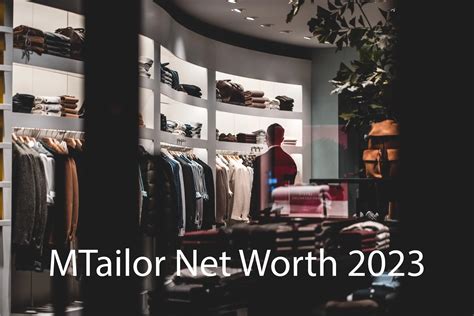 Mtailor net worth 2023. Things To Know About Mtailor net worth 2023. 