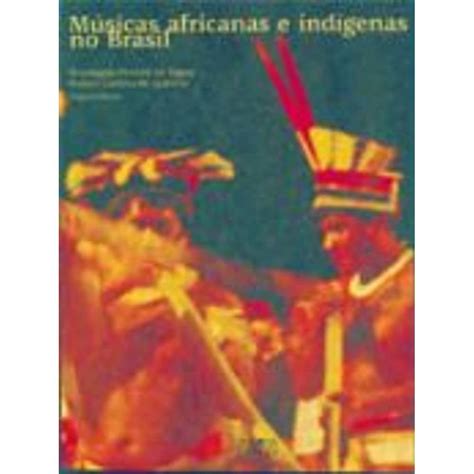 Músicas africanas e indígenas no brasil. - Geriatric dentistry a textbook of oral gerontology.