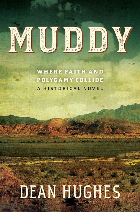 Full Download Muddy Book 1 Where Faith And Polygamy Collide By Dean Hughes