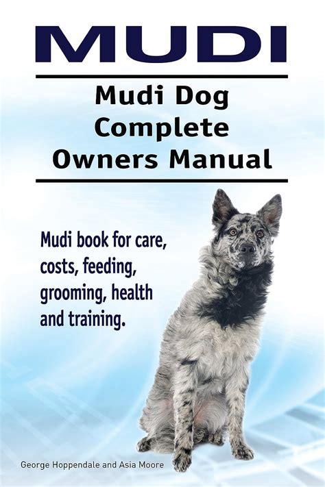 Mudi mudi dog complete owners manual mudi book for care costs feeding grooming health and training. - Mitsubishi l400 1995 1998 service repair manual.