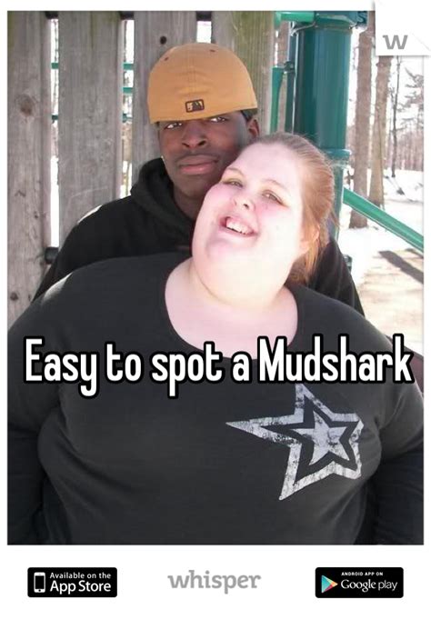 The practice of being a mud shark, i.e. a white female, usually fat and unattractive, having a black boyfriend.. 