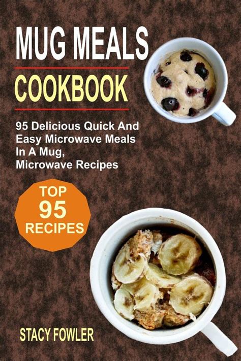 Mug meals cookbook : 95 delicious quick and easy microwave …